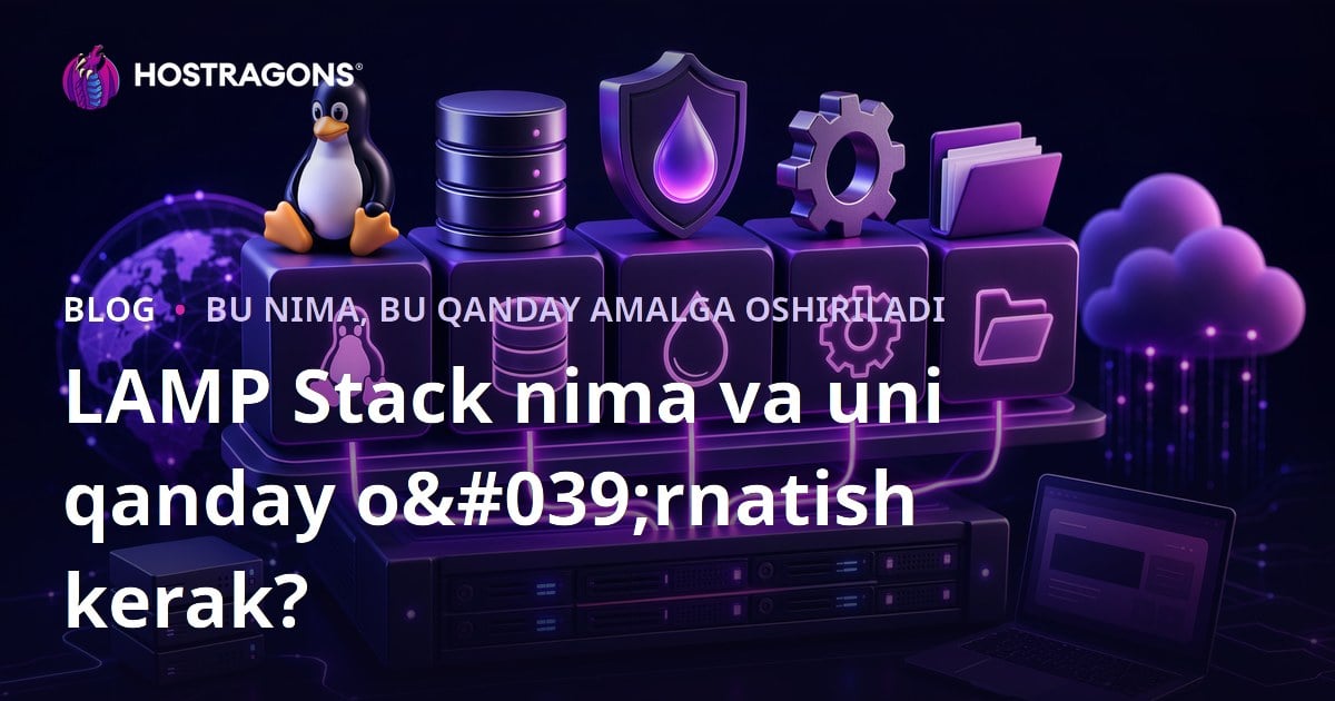 LAMP Stack nima va uni qanday o'rnatish kerak?