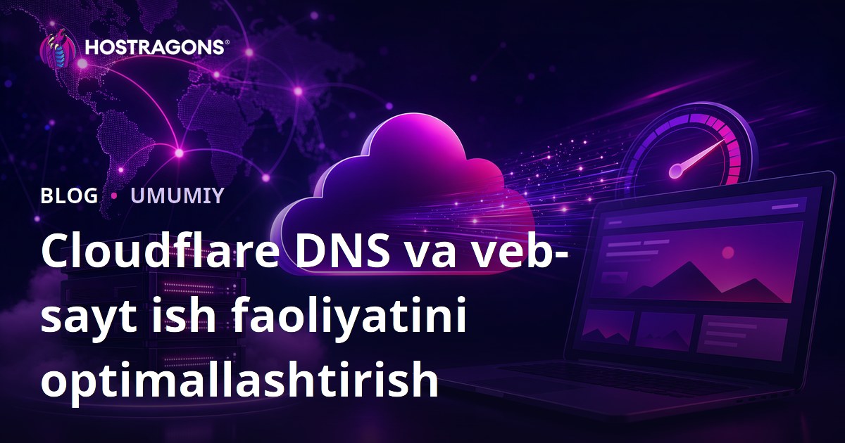 Cloudflare DNS va veb-sayt ish faoliyatini optimallashtirish