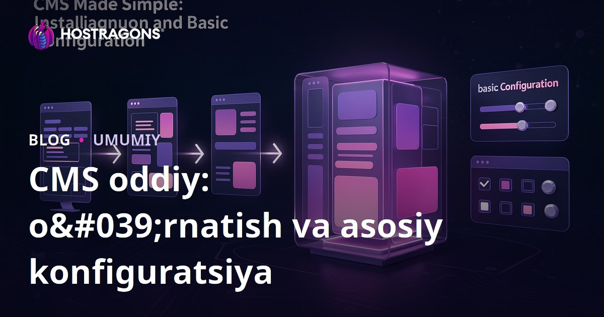 CMS oddiy: o'rnatish va asosiy konfiguratsiya