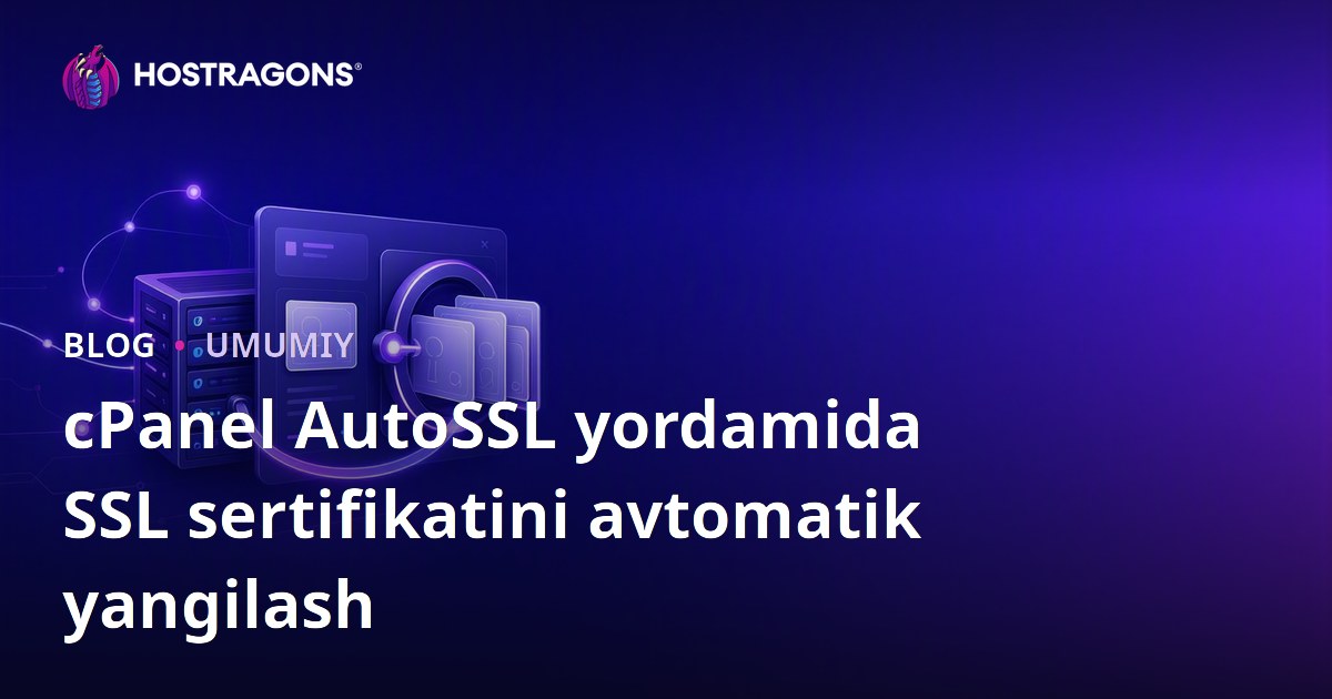cPanel AutoSSL yordamida SSL sertifikatini avtomatik yangilash