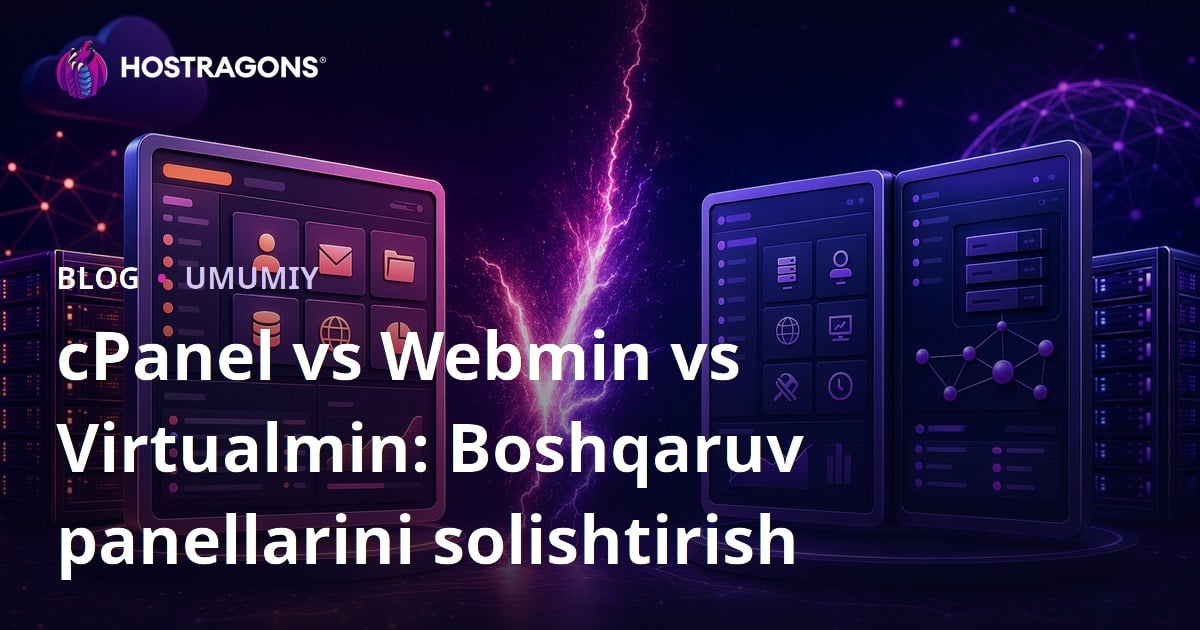 cPanel vs Webmin vs Virtualmin: Boshqaruv panellarini solishtirish