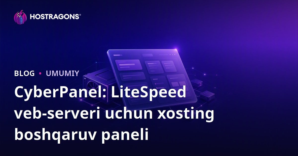 CyberPanel: LiteSpeed veb-serveri uchun xosting boshqaruv paneli