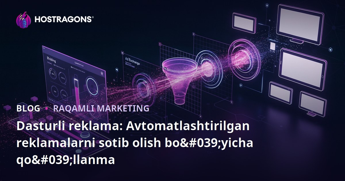 Dasturli reklama: Avtomatlashtirilgan reklamalarni sotib olish bo'yicha qo'llanma