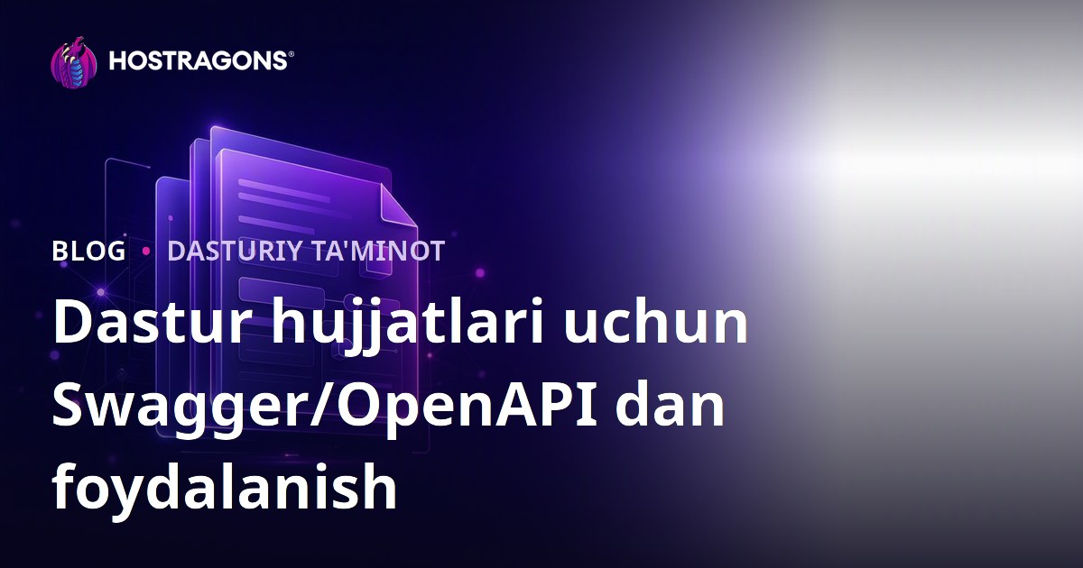 Dastur hujjatlari uchun Swagger/OpenAPI dan foydalanish