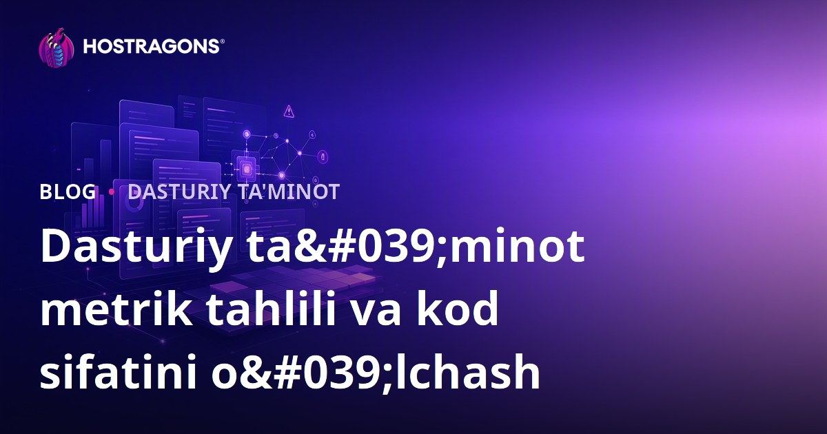 Dasturiy ta'minot metrik tahlili va kod sifatini o'lchash