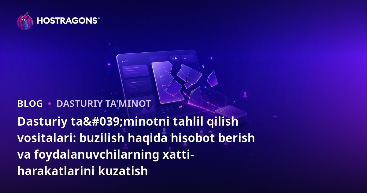 Dasturiy ta'minotni tahlil qilish vositalari: buzilish haqida hisobot berish va foydalanuvchilarning xatti-harakatlarini kuzatish
