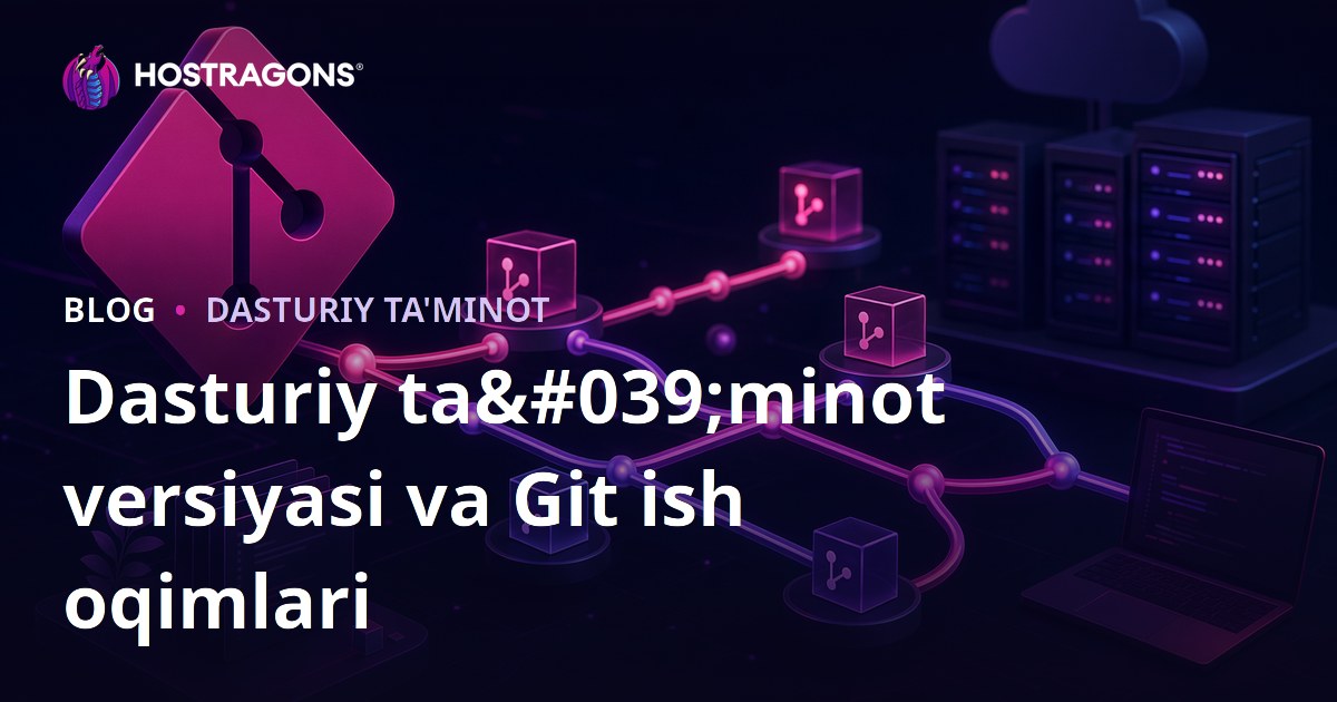 Dasturiy ta'minot versiyasi va Git ish oqimlari