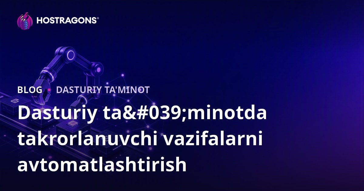 Dasturiy ta'minotda takrorlanuvchi vazifalarni avtomatlashtirish