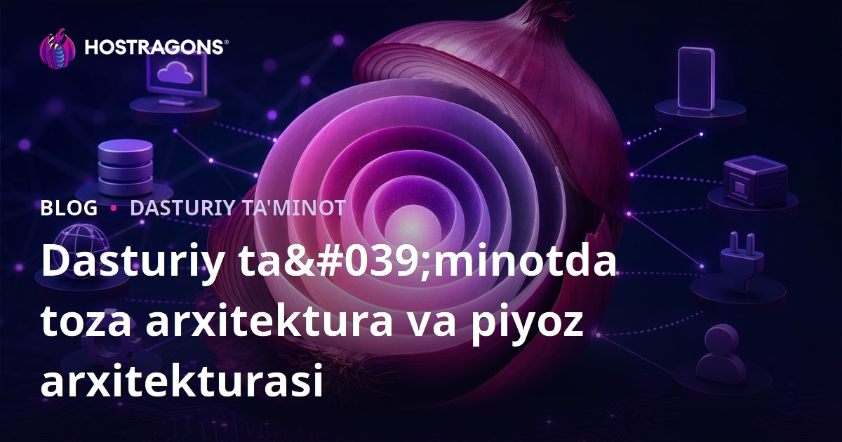 Dasturiy ta'minotda toza arxitektura va piyoz arxitekturasi