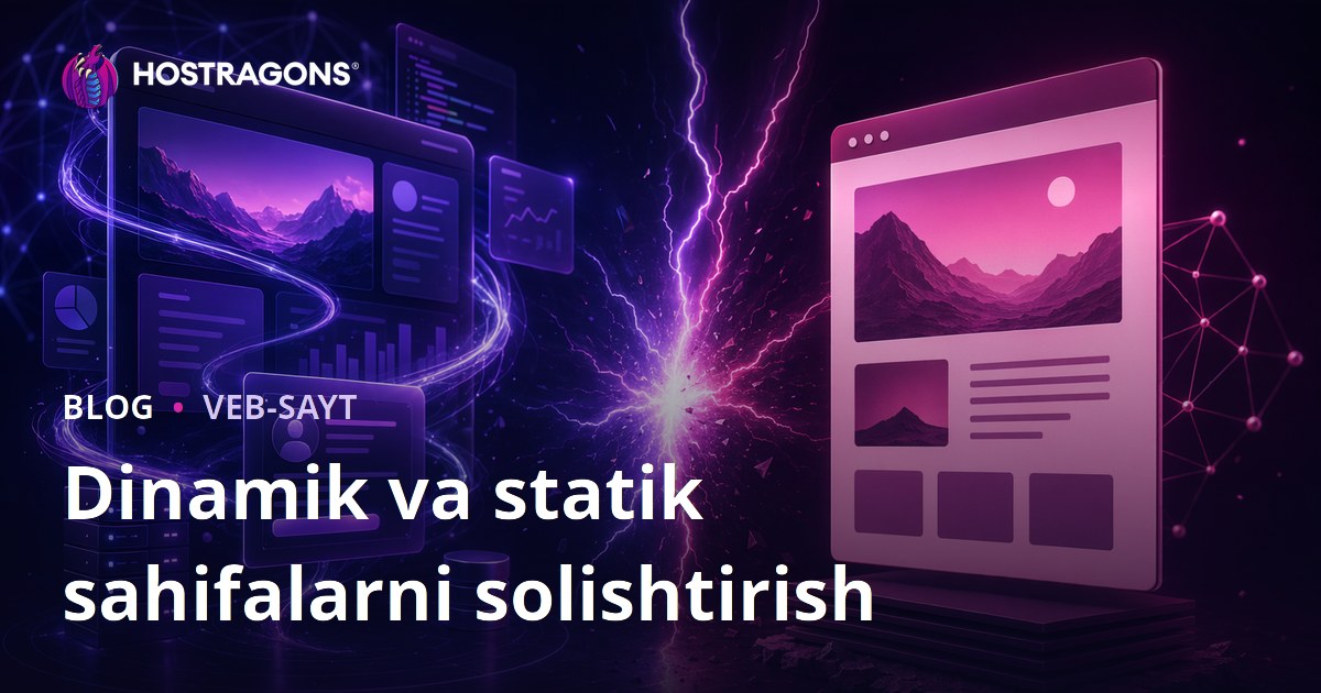 Dinamik va statik sahifalarni solishtirish