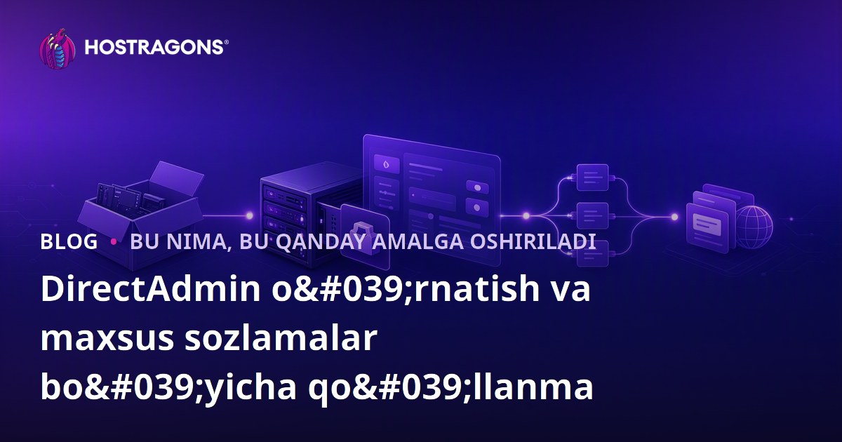 DirectAdmin o'rnatish va maxsus sozlamalar bo'yicha qo'llanma