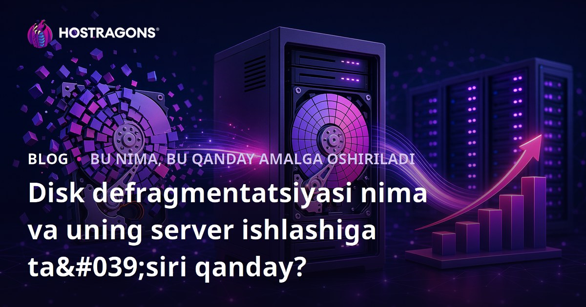 Disk defragmentatsiyasi nima va uning server ishlashiga ta'siri qanday?