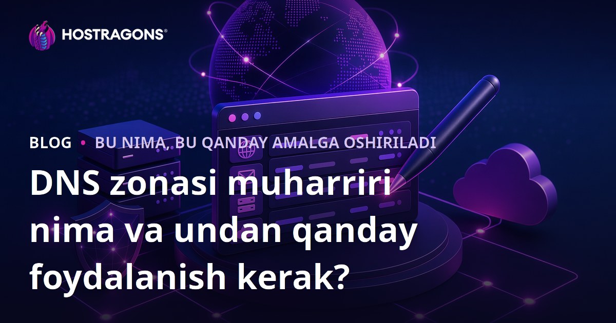 DNS zonasi muharriri nima va undan qanday foydalanish kerak?