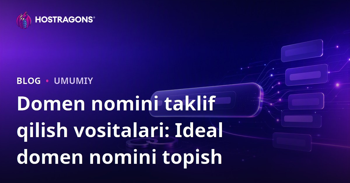 Domen nomini taklif qilish vositalari: Ideal domen nomini topish