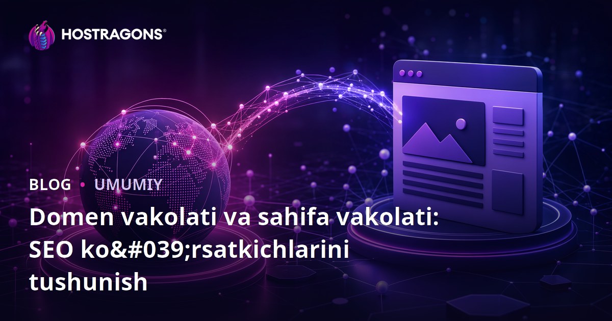 Domen vakolati va sahifa vakolati: SEO ko'rsatkichlarini tushunish