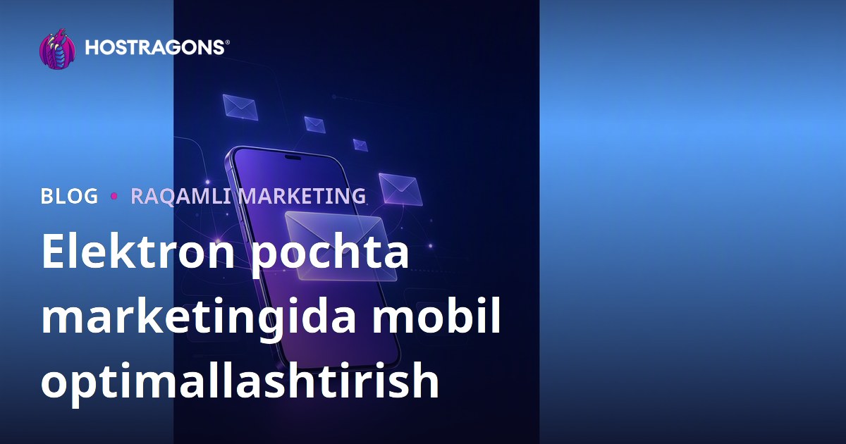 Elektron pochta marketingida mobil optimallashtirish