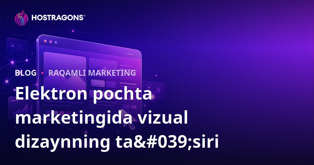 Elektron pochta marketingida vizual dizaynning ta'siri