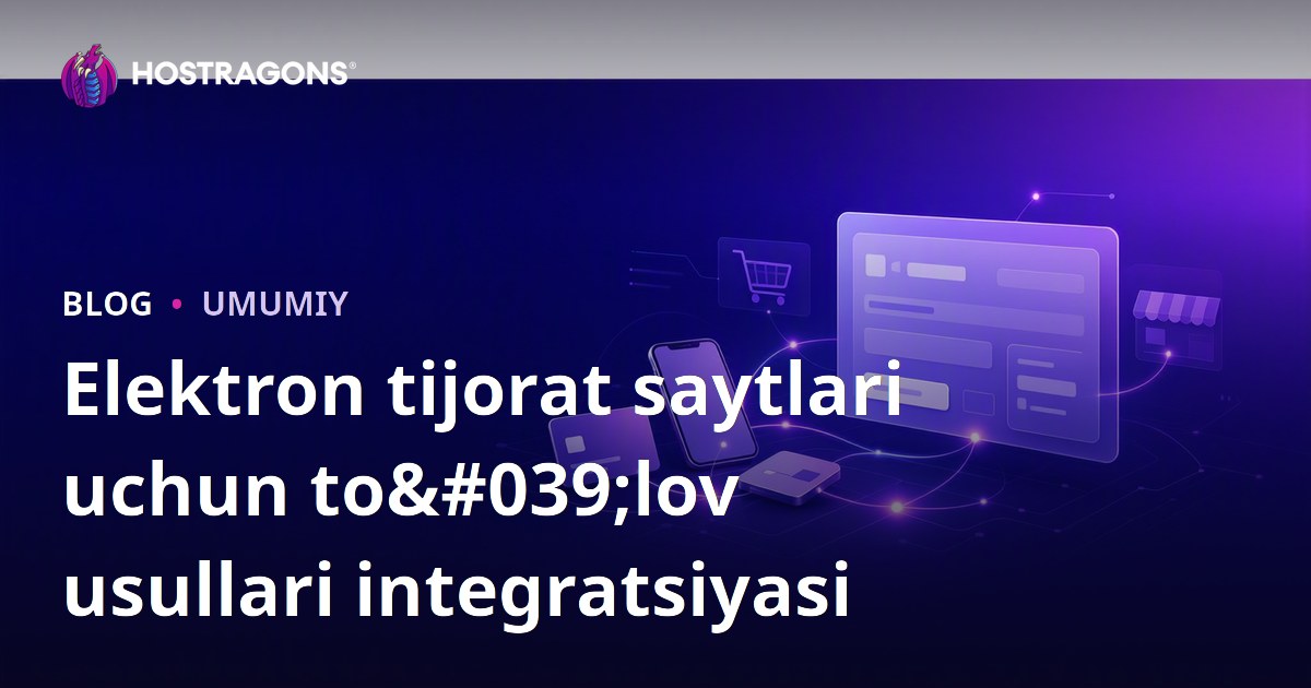 Elektron tijorat saytlari uchun to'lov usullari integratsiyasi