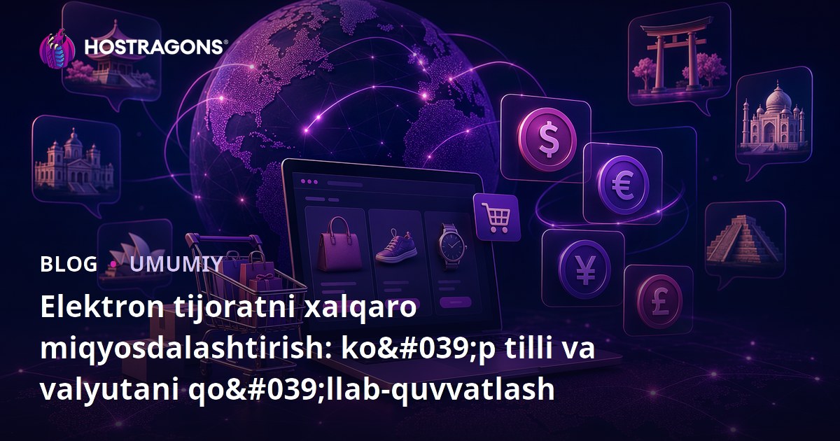 Elektron tijoratni xalqaro miqyosdalashtirish: ko'p tilli va valyutani qo'llab-quvvatlash