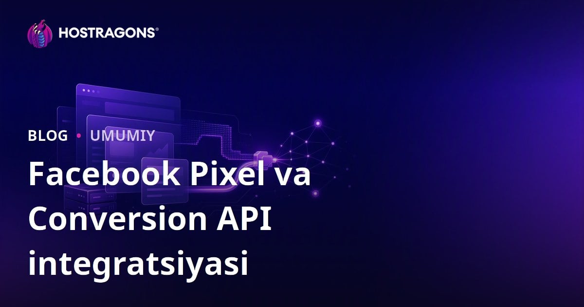 Facebook Pixel va Conversion API integratsiyasi