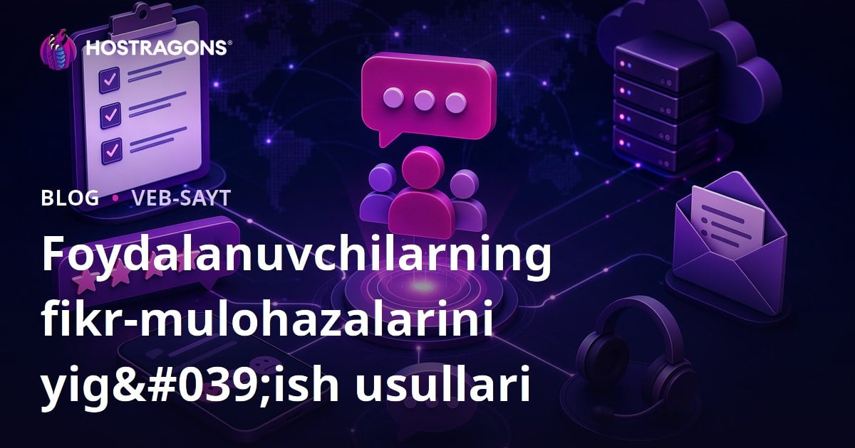 Foydalanuvchilarning fikr-mulohazalarini yig'ish usullari