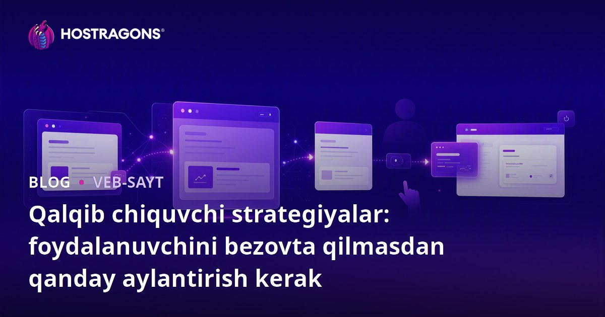 Qalqib chiquvchi strategiyalar: foydalanuvchini bezovta qilmasdan qanday aylantirish kerak