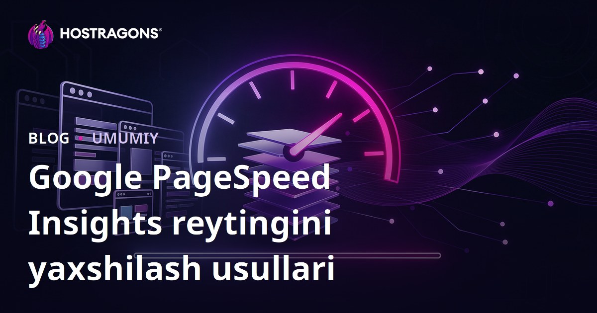 Google PageSpeed Insights reytingini yaxshilash usullari