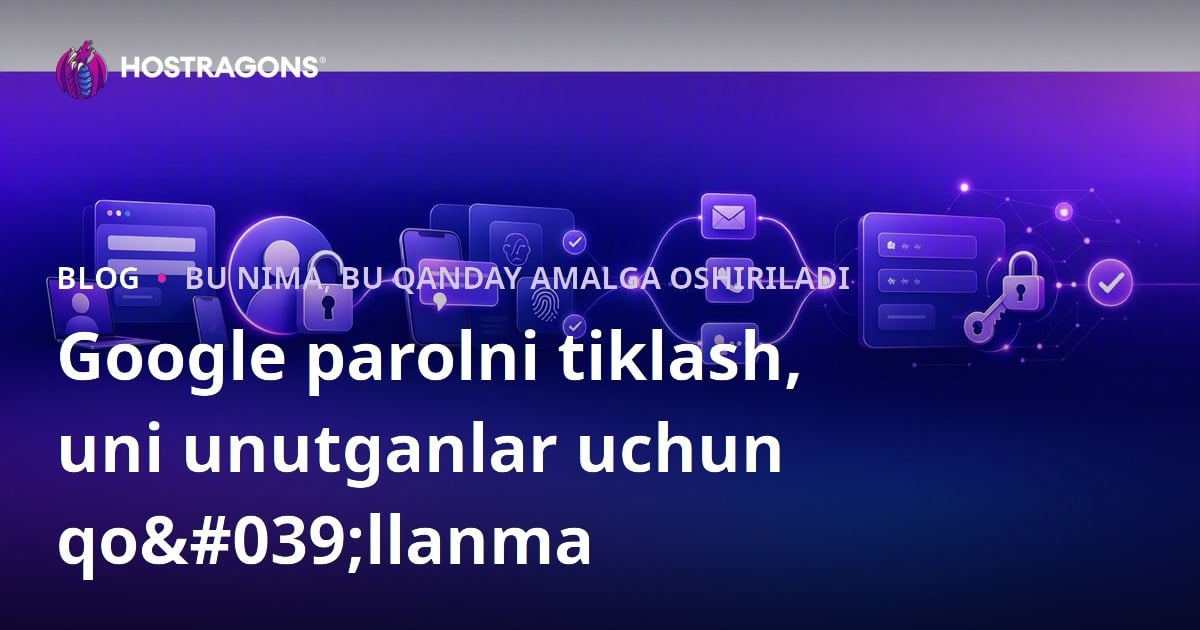 Google parolni tiklash, uni unutganlar uchun qo'llanma