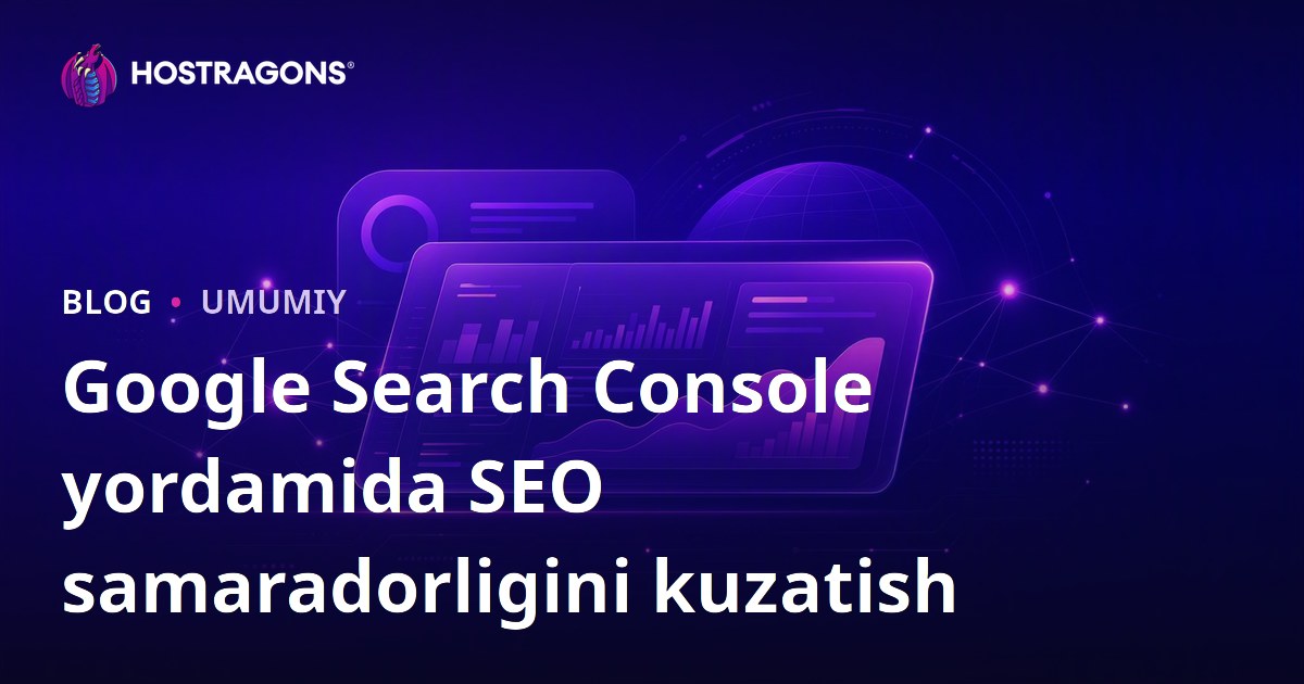 Google Search Console yordamida SEO samaradorligini kuzatish