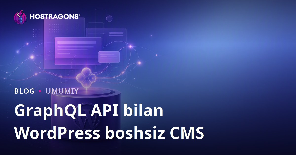 GraphQL API bilan WordPress boshsiz CMS