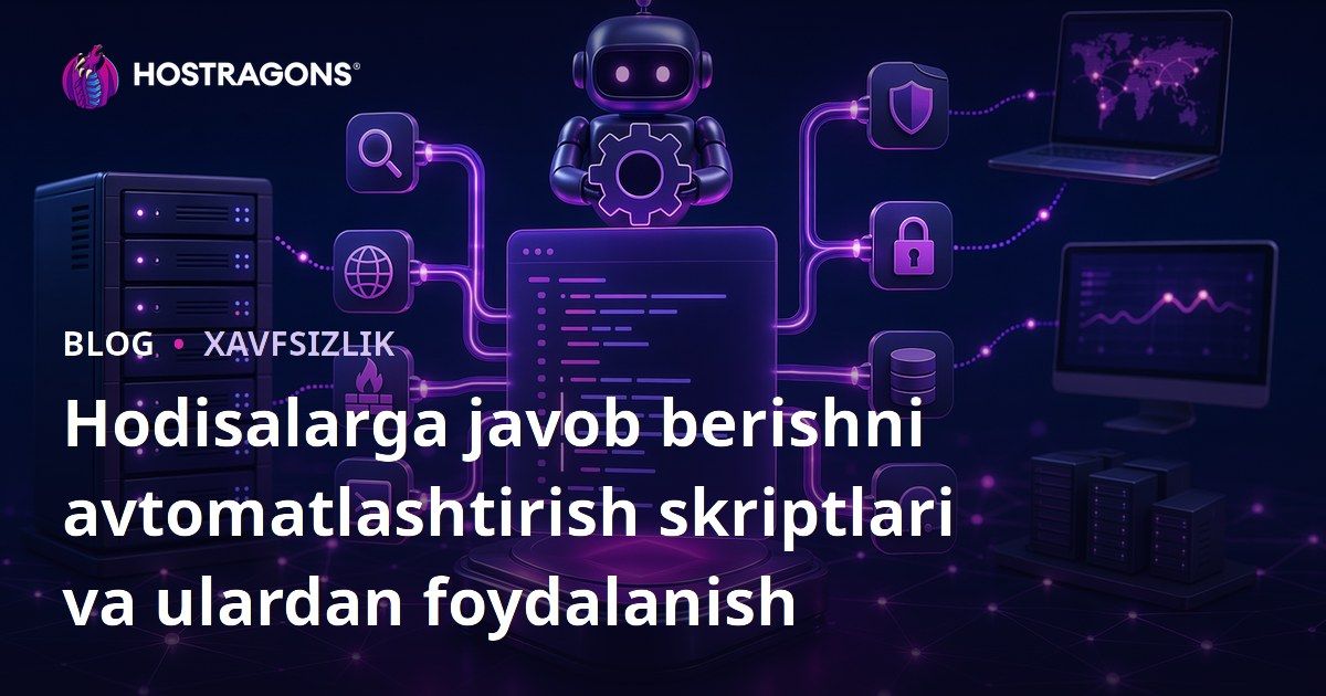 Hodisalarga javob berishni avtomatlashtirish skriptlari va ulardan foydalanish