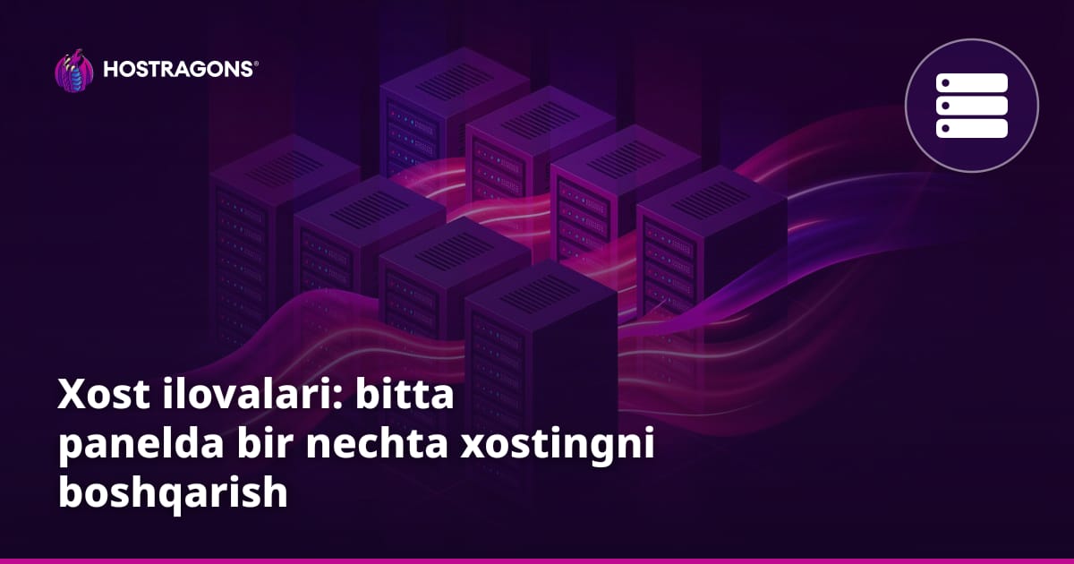 Xost ilovalari: bitta panelda bir nechta xostingni boshqarish