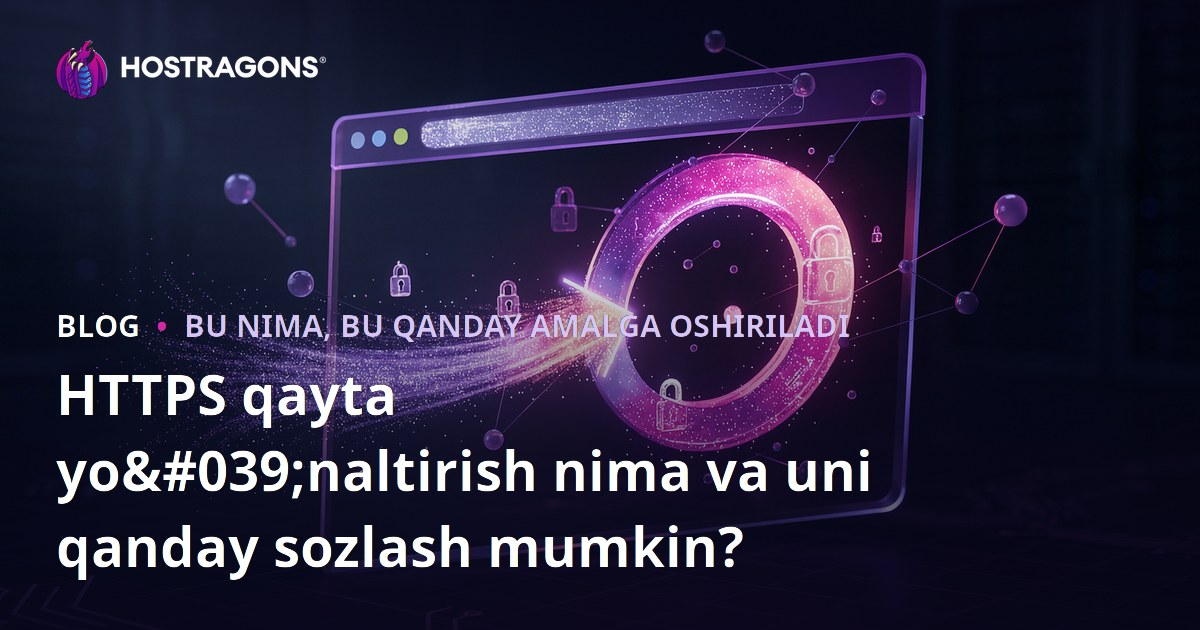 HTTPS qayta yo'naltirish nima va uni qanday sozlash mumkin?