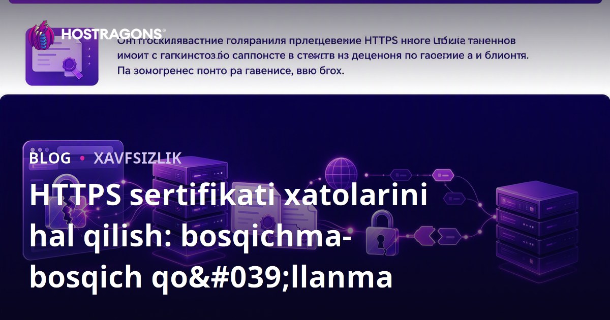 HTTPS sertifikati xatolarini hal qilish: bosqichma-bosqich qo'llanma