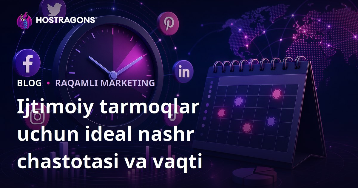 Ijtimoiy tarmoqlar uchun ideal nashr chastotasi va vaqti