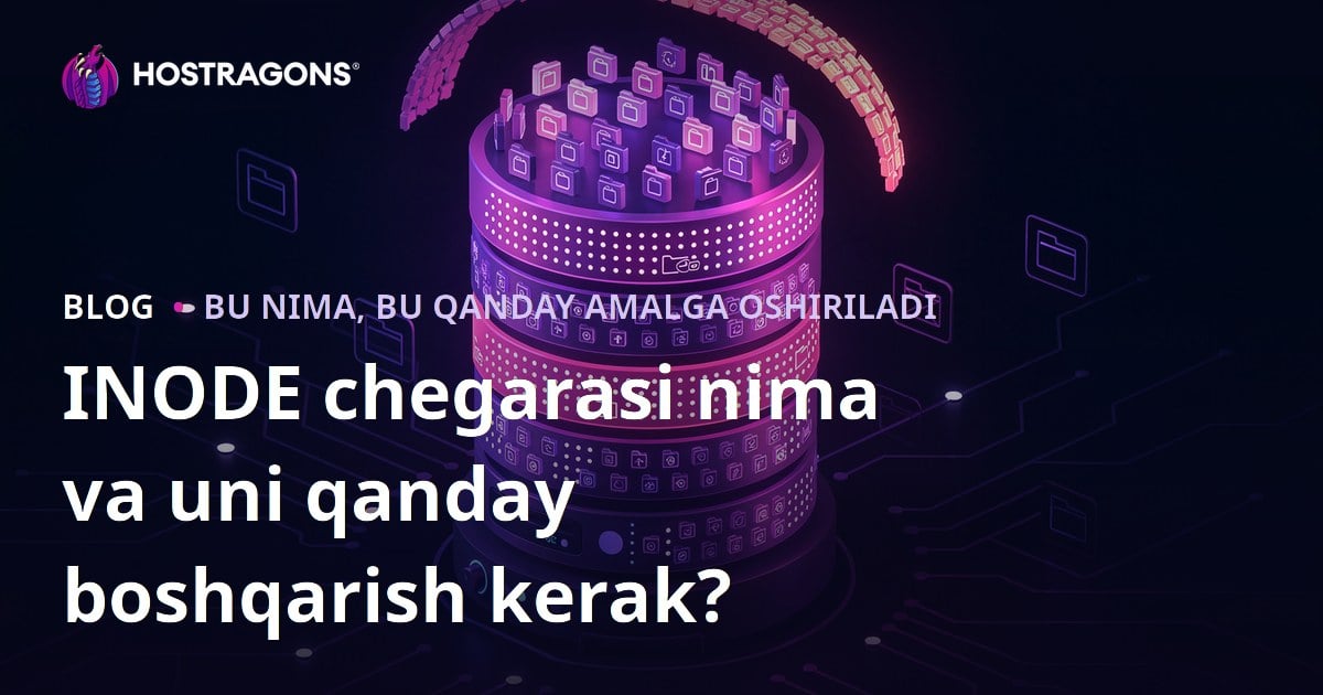 INODE chegarasi nima va uni qanday boshqarish kerak?