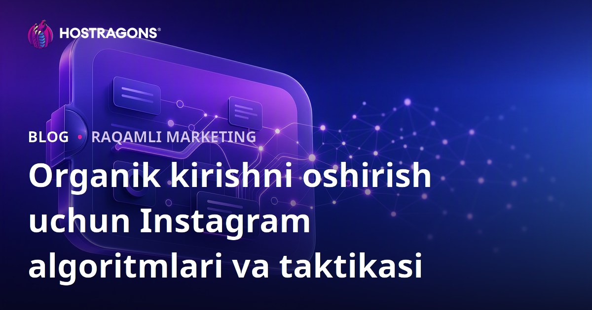 Organik kirishni oshirish uchun Instagram algoritmlari va taktikasi