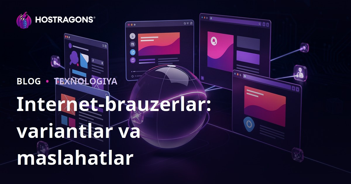 Internet-brauzerlar: variantlar va maslahatlar