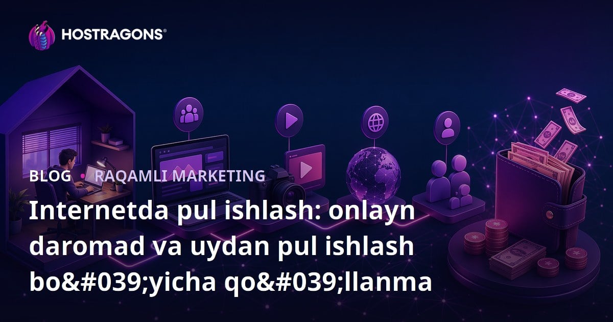 Internetda pul ishlash: onlayn daromad va uydan pul ishlash bo'yicha qo'llanma