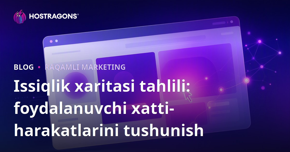 Issiqlik xaritasi tahlili: foydalanuvchi xatti-harakatlarini tushunish
