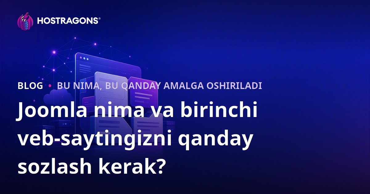 Joomla nima va birinchi veb-saytingizni qanday sozlash kerak?