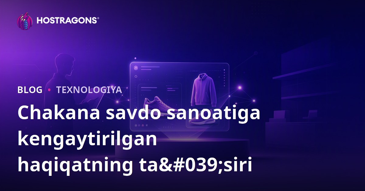 Chakana savdo sanoatiga kengaytirilgan haqiqatning ta'siri