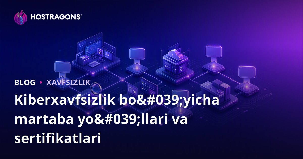Kiberxavfsizlik bo'yicha martaba yo'llari va sertifikatlari