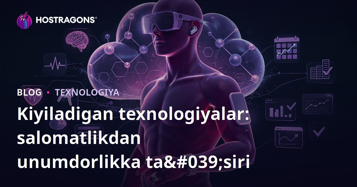 Kiyiladigan texnologiyalar: salomatlikdan unumdorlikka ta'siri