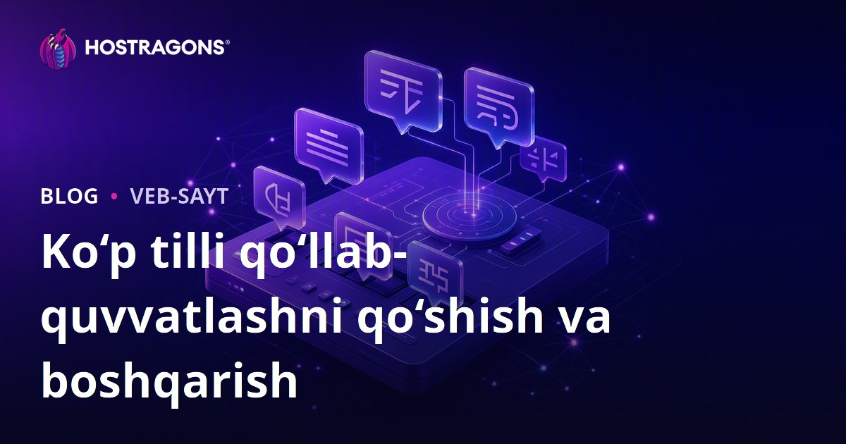 Ko‘p tilli qo‘llab-quvvatlashni qo‘shish va boshqarish