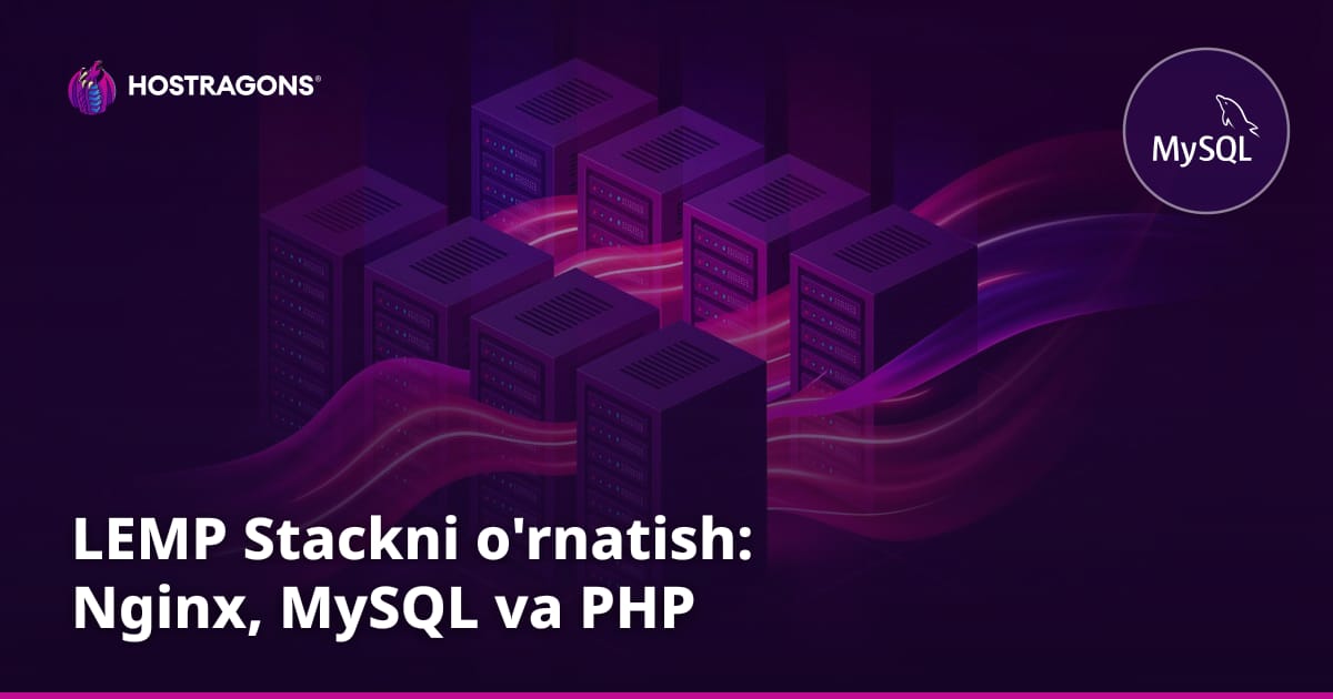 LEMP Stackni o'rnatish: Nginx, MySQL va PHP
