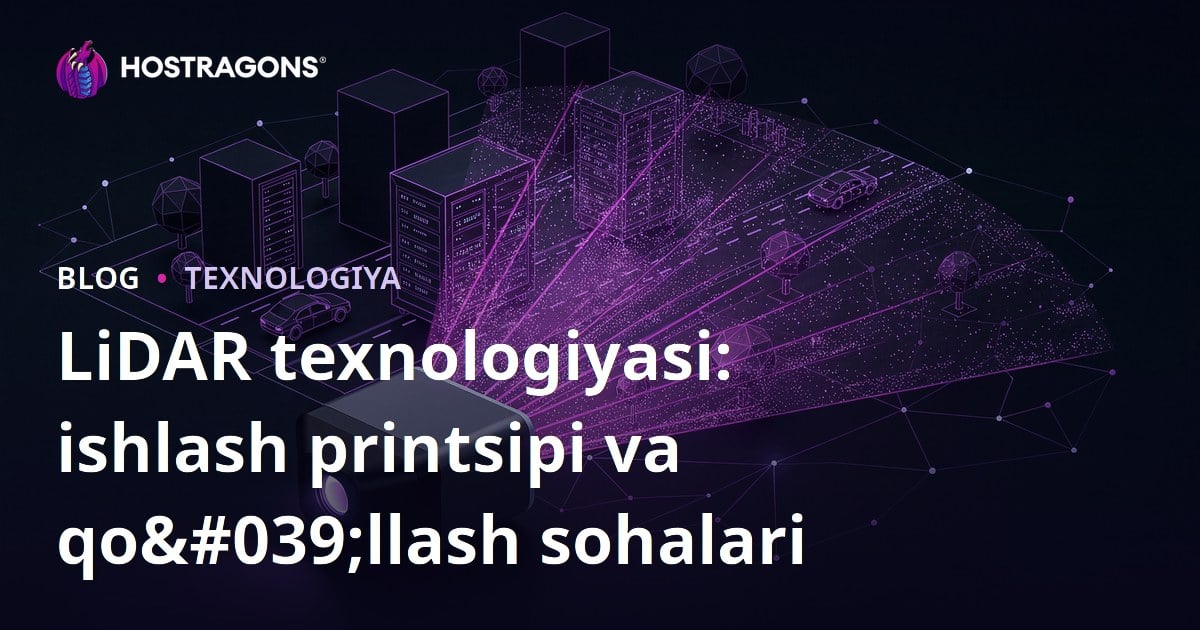 LiDAR texnologiyasi: ishlash printsipi va qo'llash sohalari