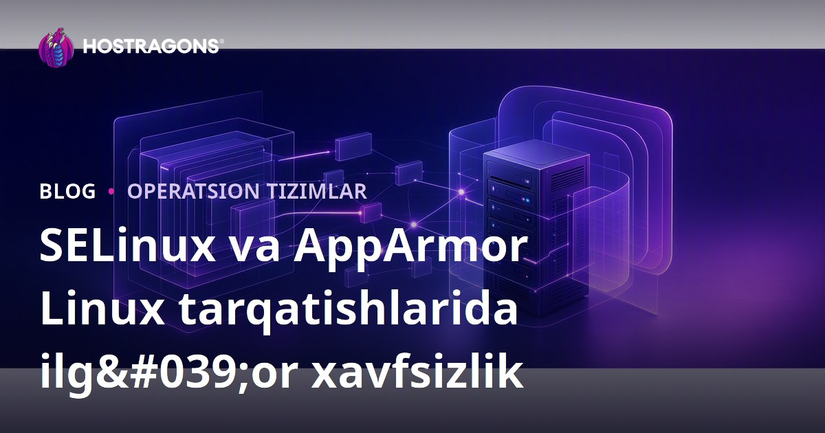 SELinux va AppArmor Linux tarqatishlarida ilg'or xavfsizlik