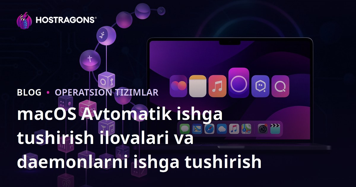 macOS Avtomatik ishga tushirish ilovalari va daemonlarni ishga tushirish