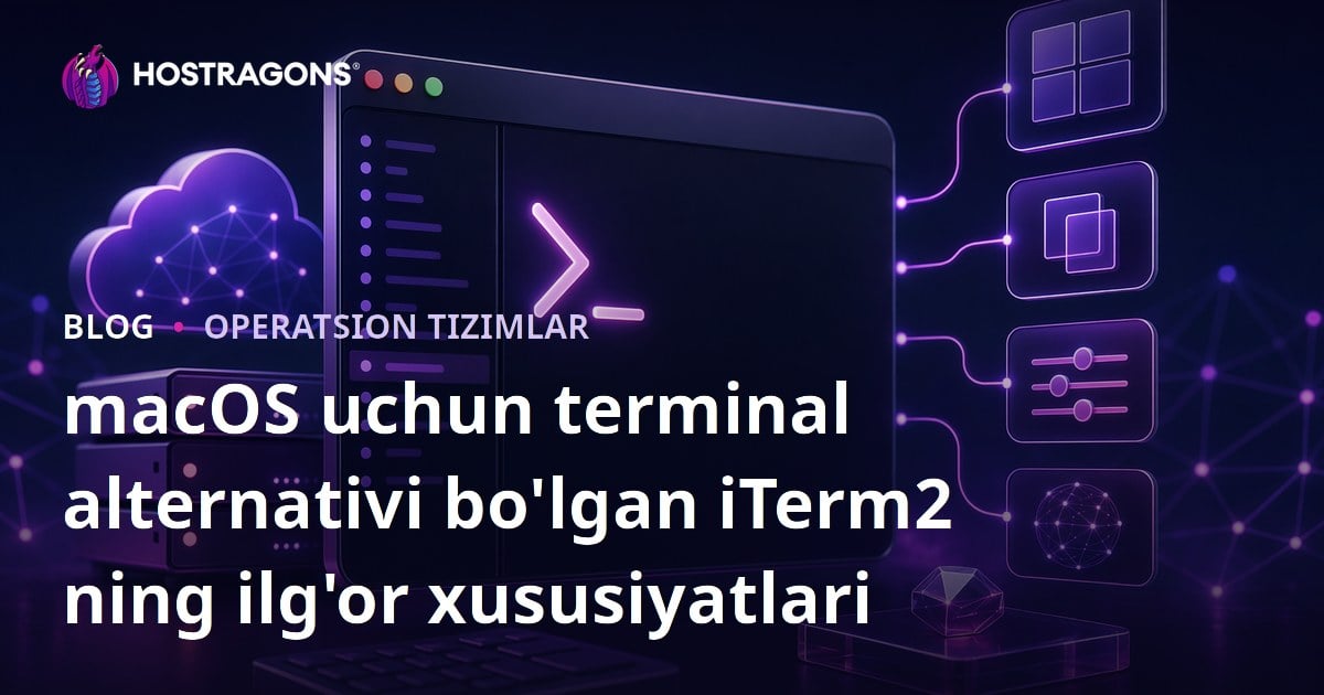 macOS uchun terminal alternativi bo'lgan iTerm2 ning ilg'or xususiyatlari